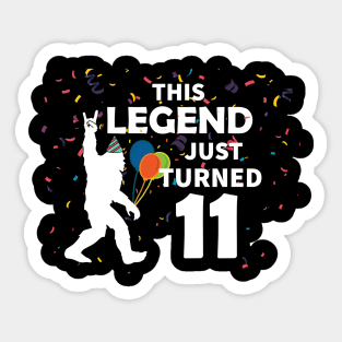 This legend just turned 11 a great birthday gift idea Sticker